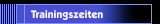 Trainingszeiten